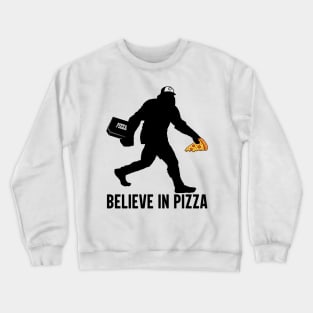 Believe In Pizza Funny Sassy Sasquatch, Bigfoot Cryptid Yeti Yowi Za Crewneck Sweatshirt